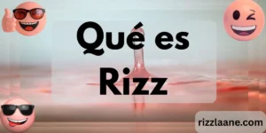 Qué es Rizz