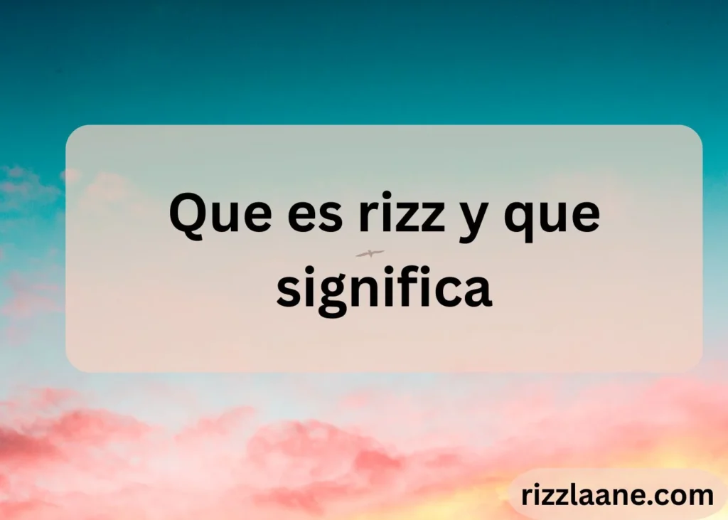 Qué es Rizz