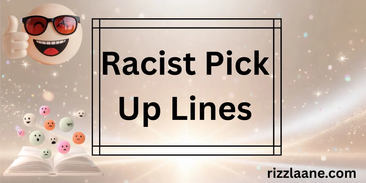 Racist Pick Up Lines