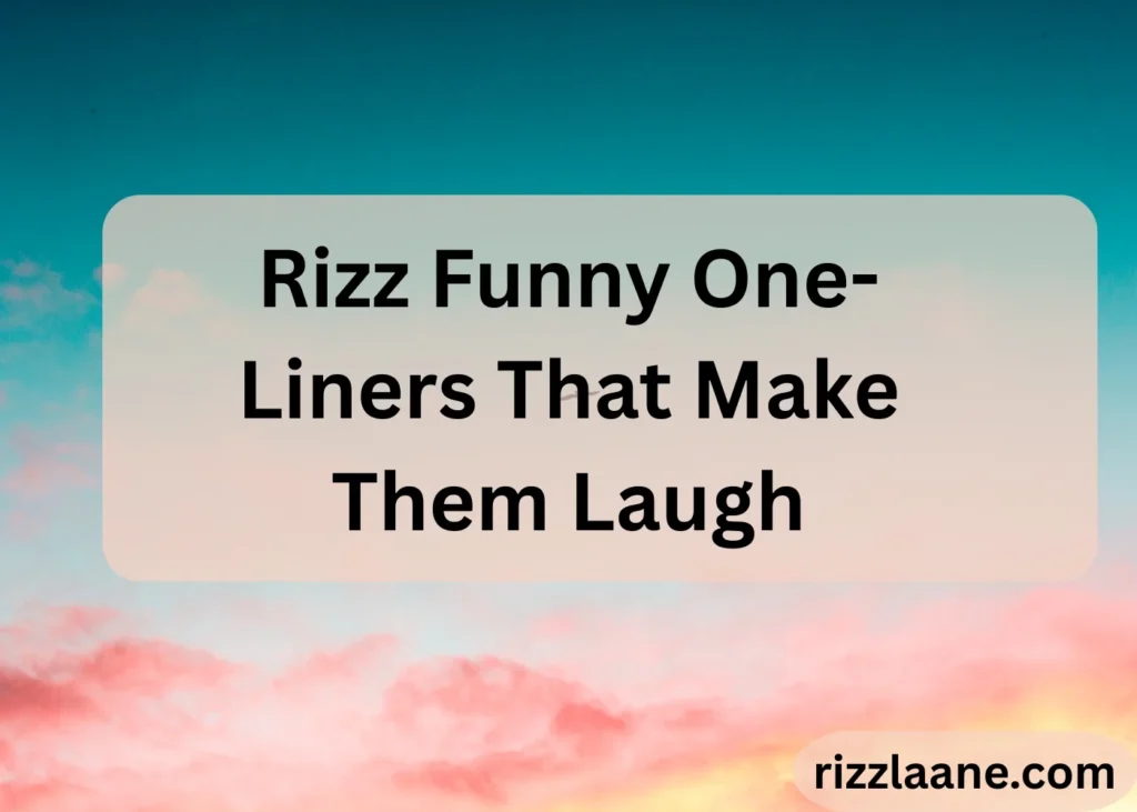Rizz Funny One-Liners That Make Them Laugh