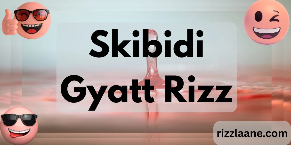 Skibidi Gyatt Rizz