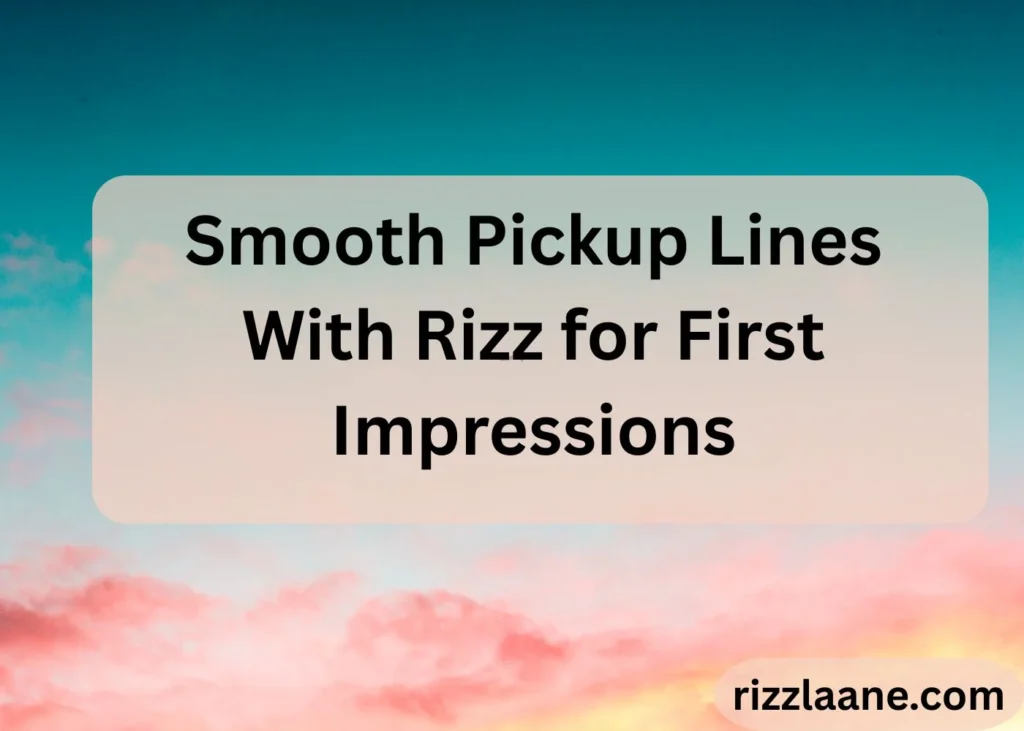 Pickup Lines With Rizz