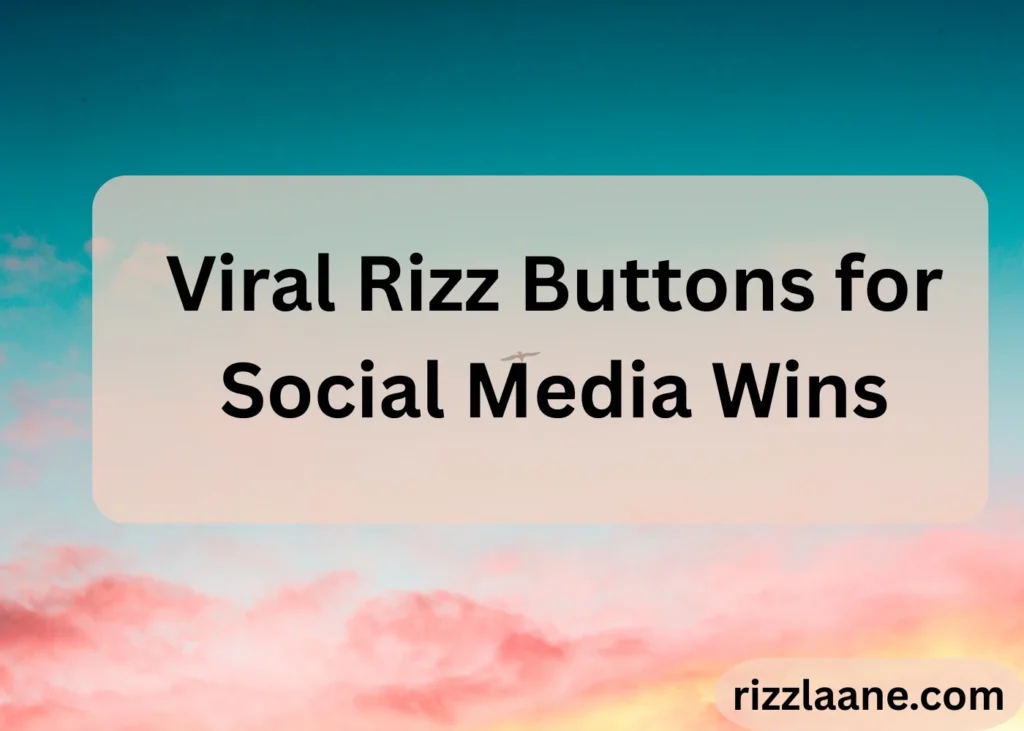 Viral Rizz Buttons for Social Media Wins