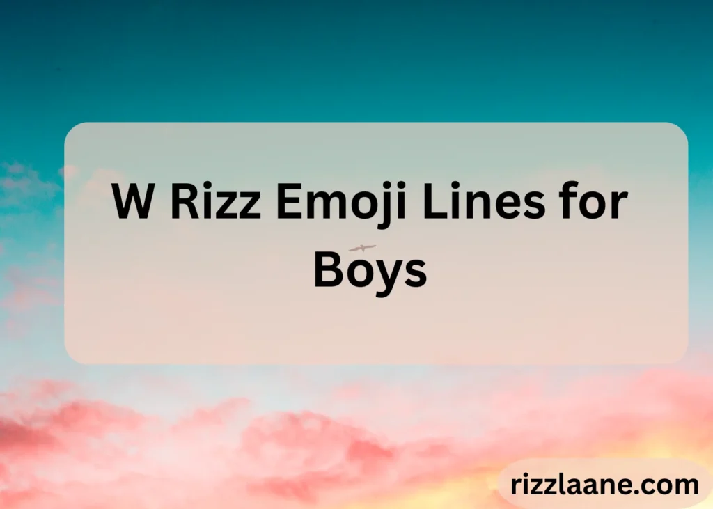 W Rizz Emoji Lines for Boys
