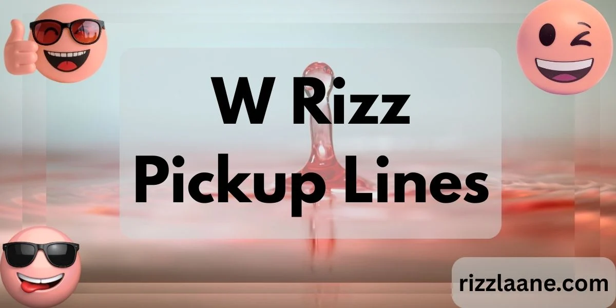 W Rizz Pickup Lines