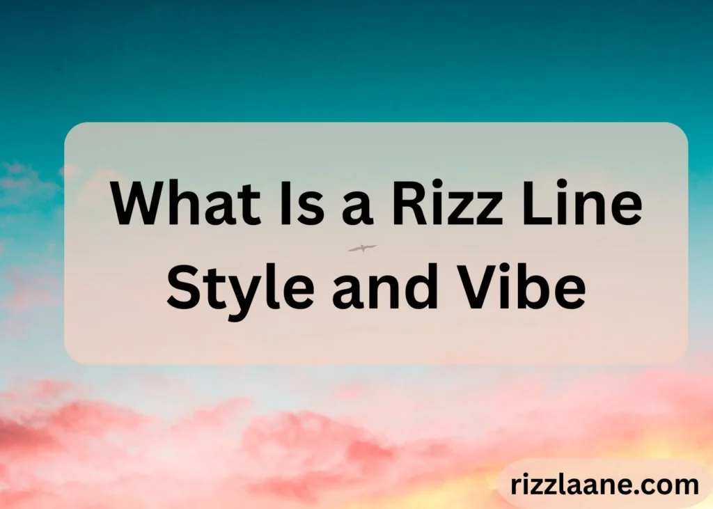  a Rizz Line Style and Vibe