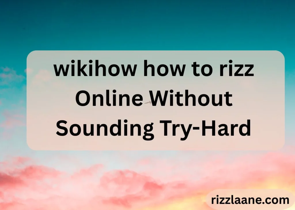 Wikihow How to Rizz