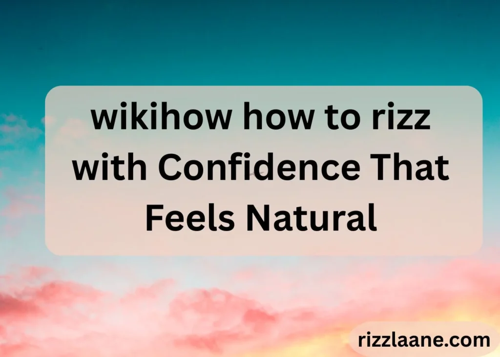 Wikihow How to Rizz