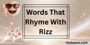Words That Rhyme With Rizz