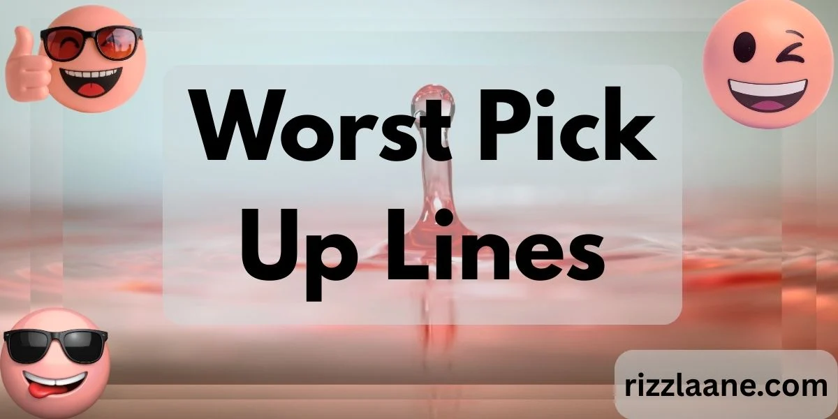 Worst Pick Up Lines