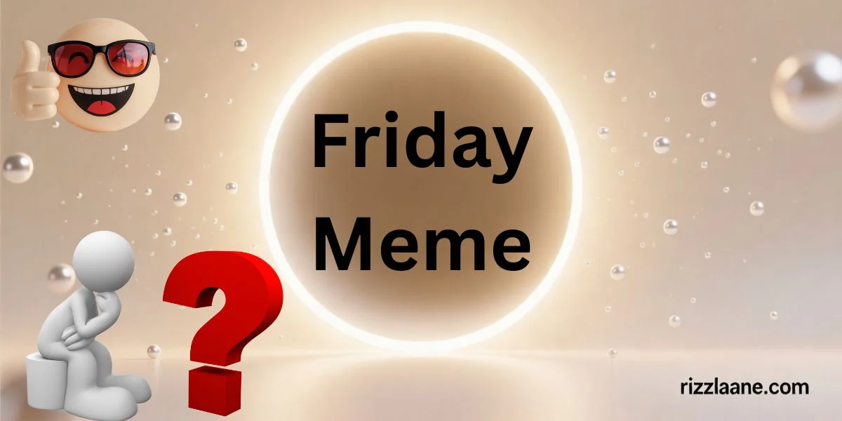 Friday Meme