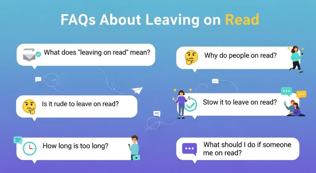 FAQs About Leaving on Read