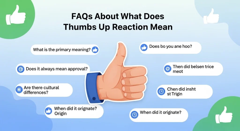 FAQs About What Does Thumbs Up Reaction Mean