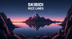 Skibidi Rizz Lines
