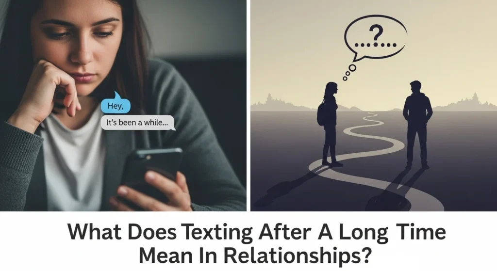 What Does Texting After Long Time Mean in Relationships?