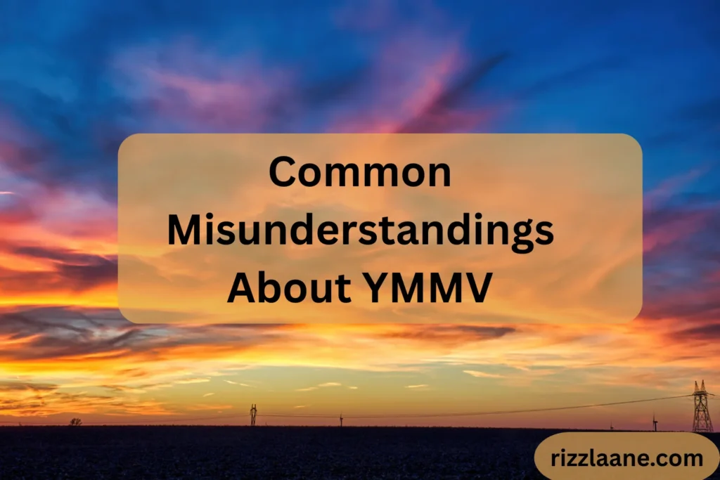 Common Misunderstandings About YMMV