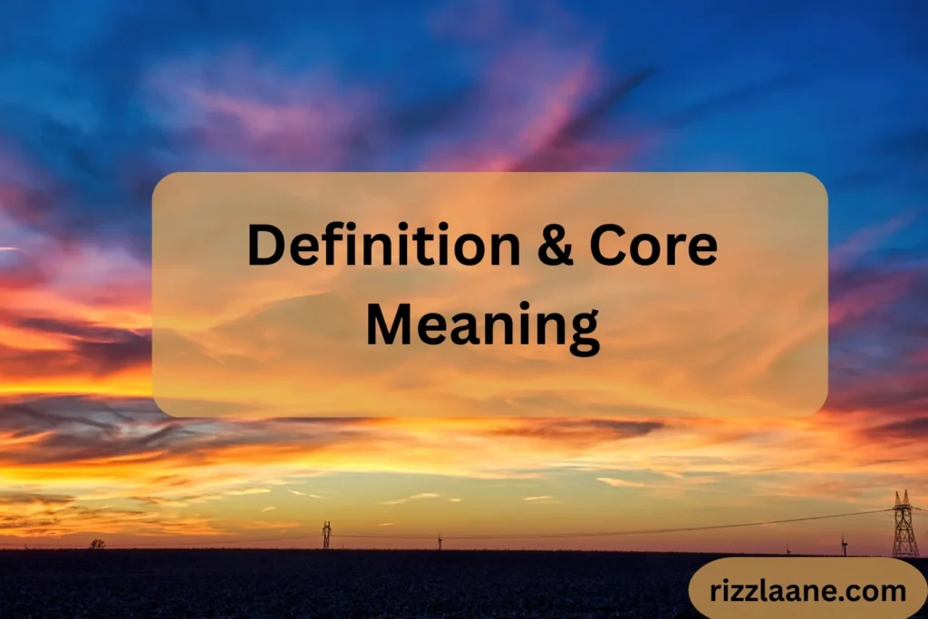 Definition & Core Meaning