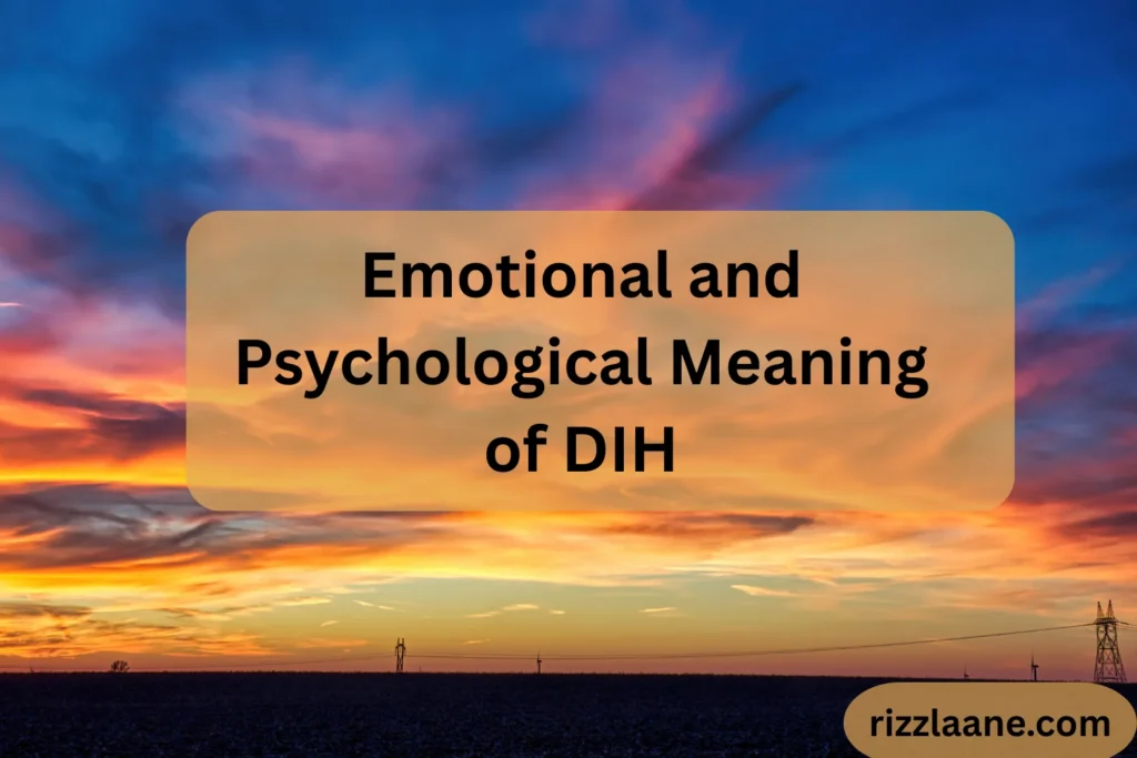 Emotional and Psychological Meaning of DIH