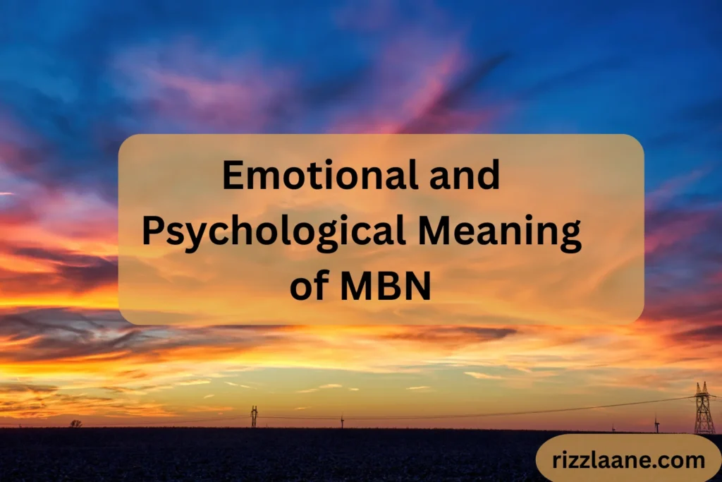 Emotional and Psychological Meaning of MBN