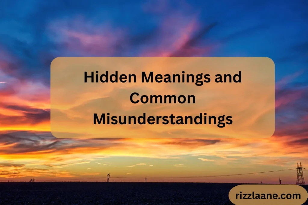 Hidden Meanings and Common Misunderstandings