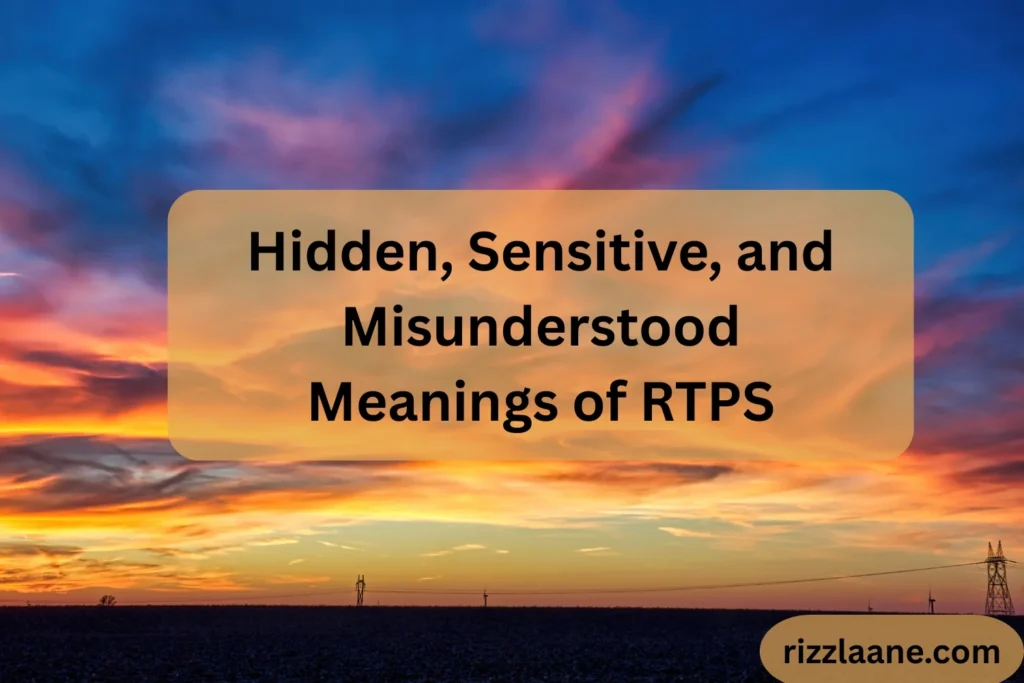 Hidden, Sensitive, and Misunderstood Meanings of RTPS