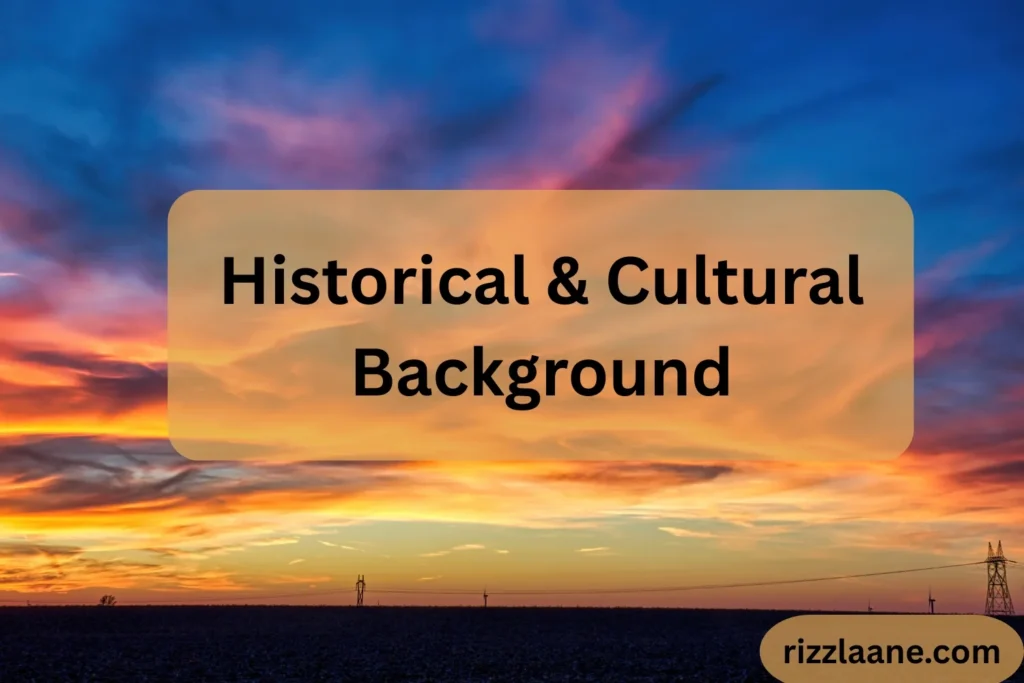Historical & Cultural Background