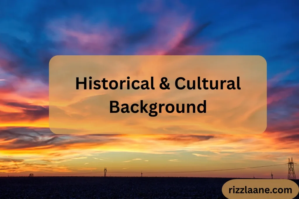 Historical & Cultural Background