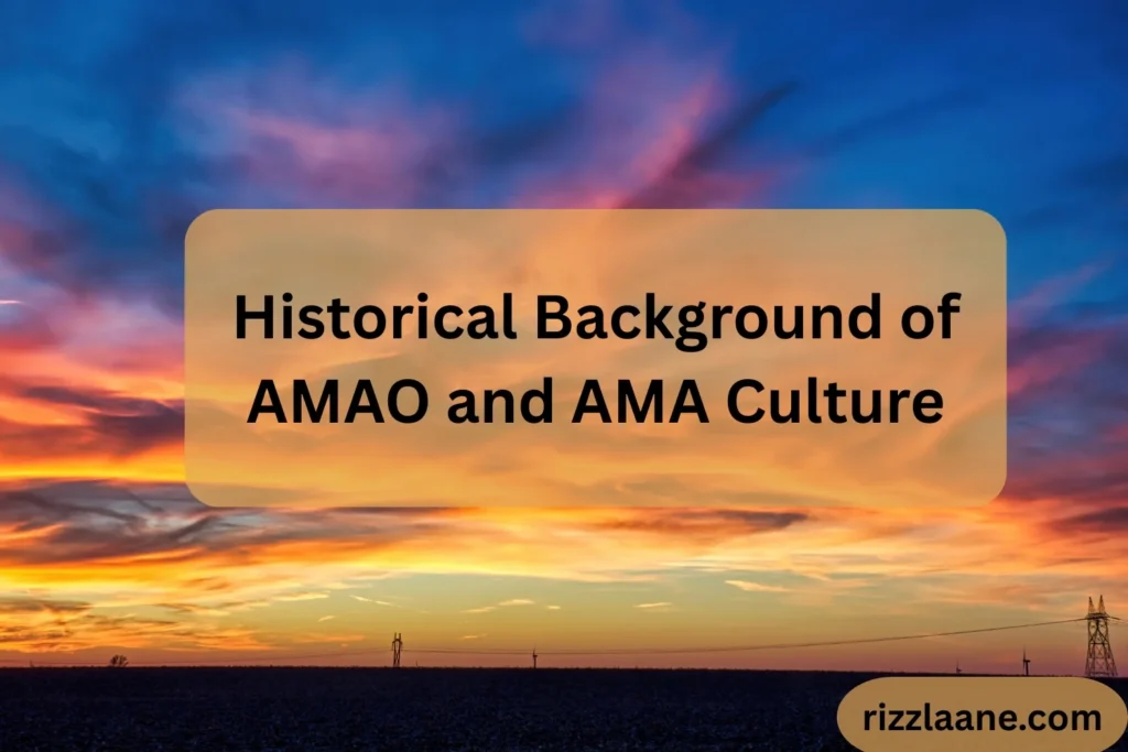 Historical Background of AMAO and AMA Culture