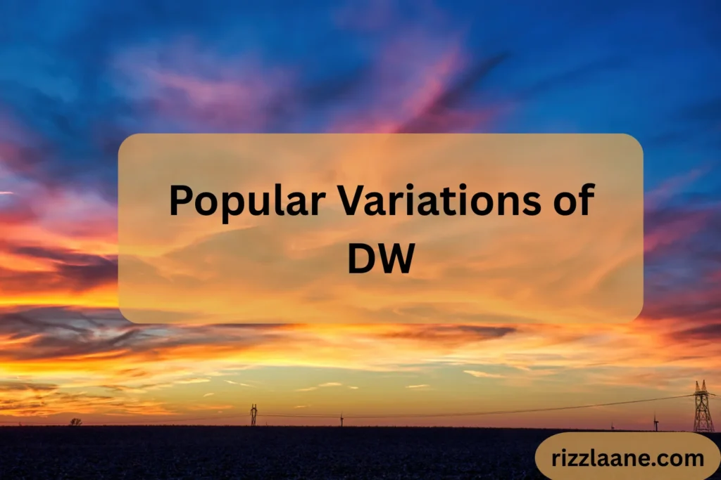 Popular Variations of DW