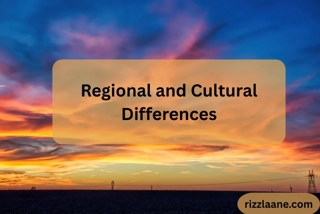 Regional and Cultural Differences