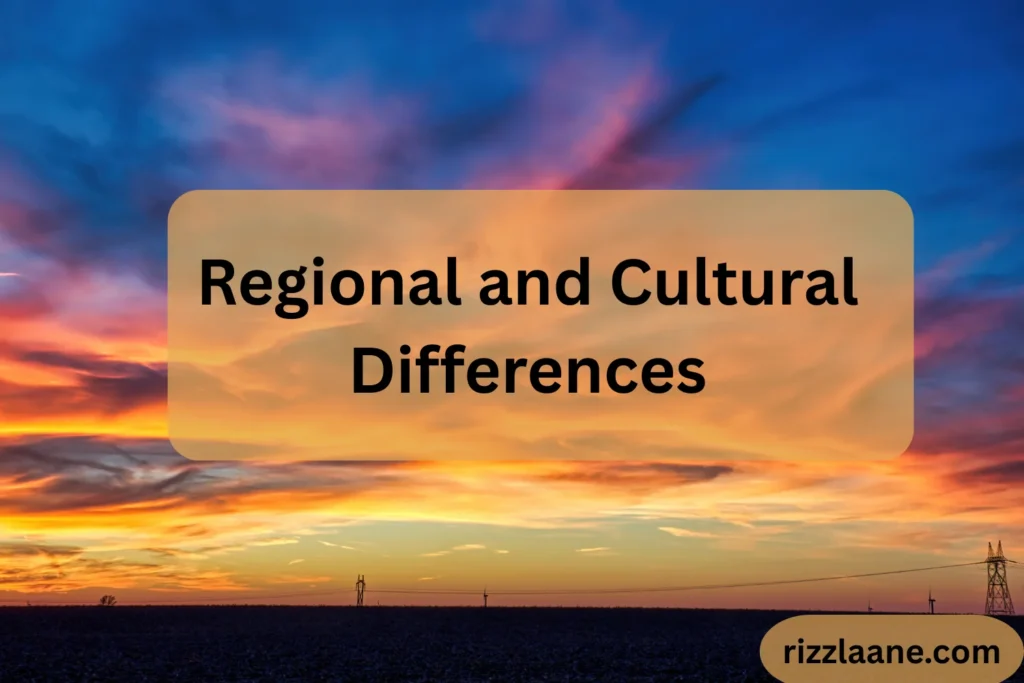 Regional and Cultural Differences